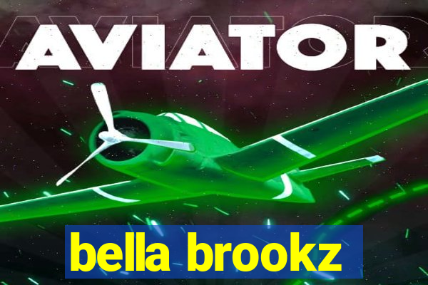 bella brookz