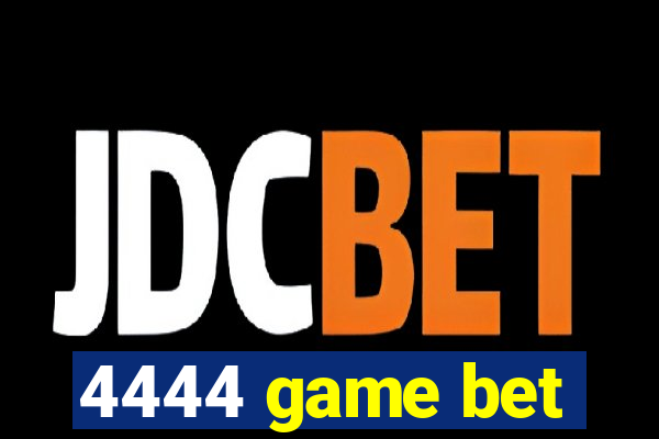 4444 game bet