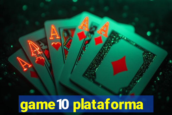game10 plataforma