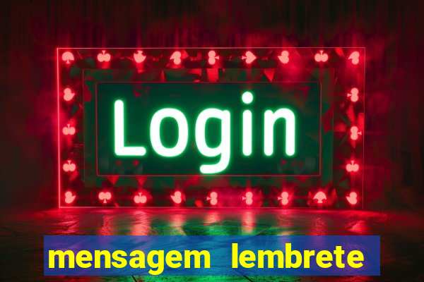 mensagem lembrete de vencimento para cliente