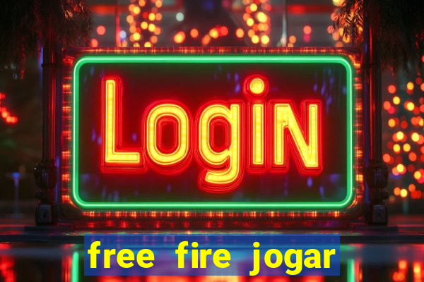 free fire jogar agora teste