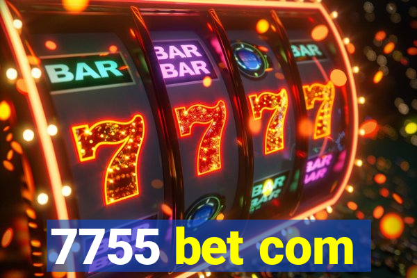 7755 bet com