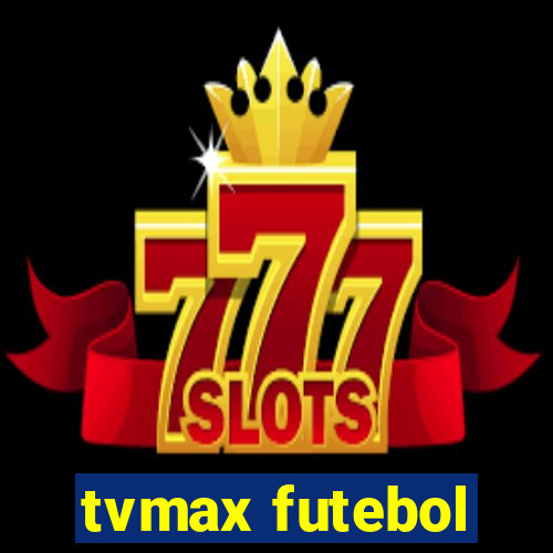 tvmax futebol