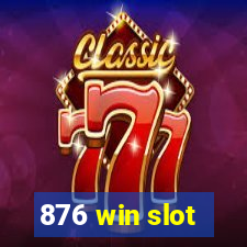 876 win slot