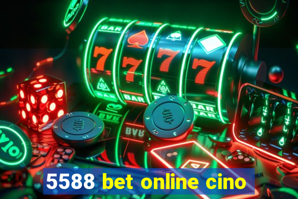 5588 bet online cino