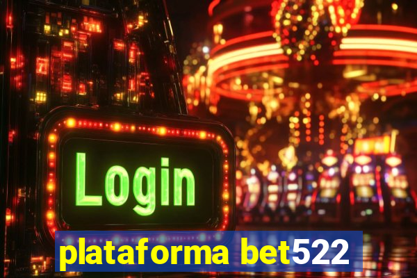 plataforma bet522