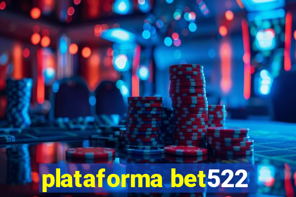 plataforma bet522