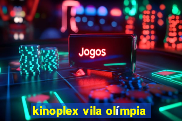 kinoplex vila olímpia