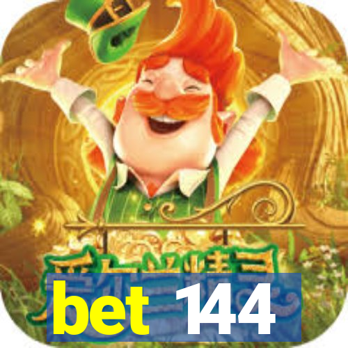bet 144
