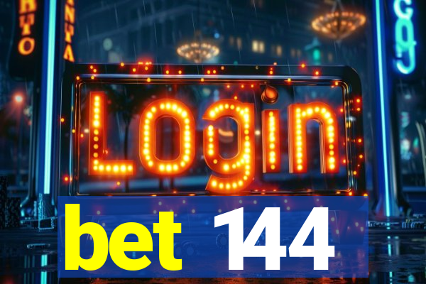bet 144