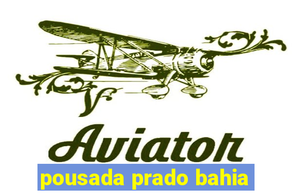 pousada prado bahia