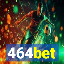 464bet