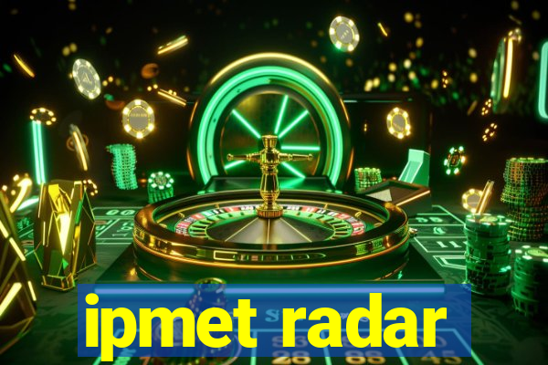 ipmet radar