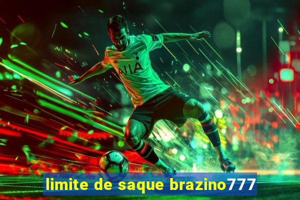 limite de saque brazino777