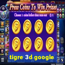 tigre 3d google