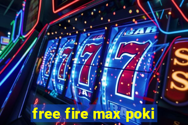free fire max poki