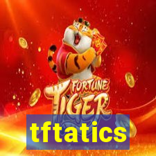 tftatics