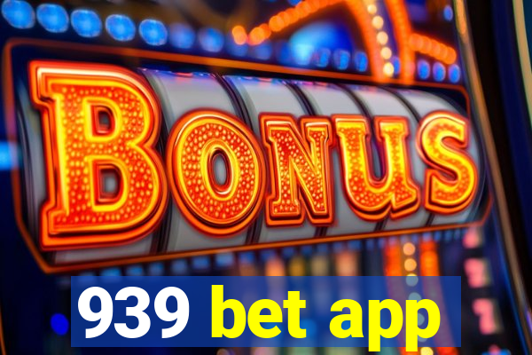 939 bet app