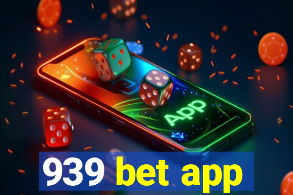 939 bet app