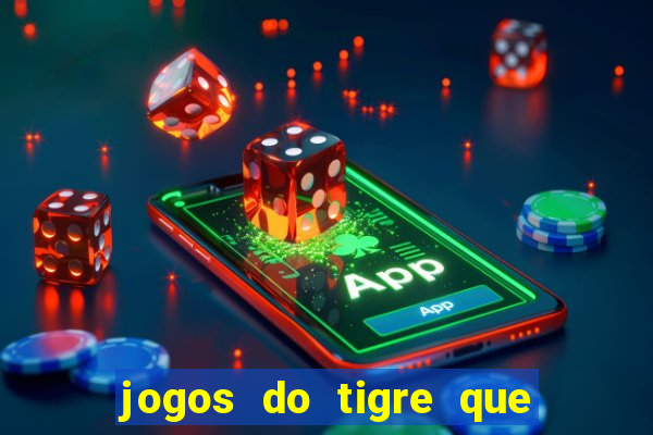 jogos do tigre que dao bonus no cadastro