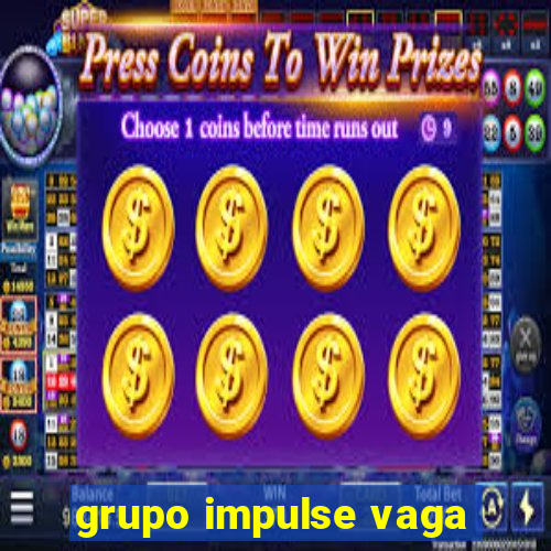 grupo impulse vaga