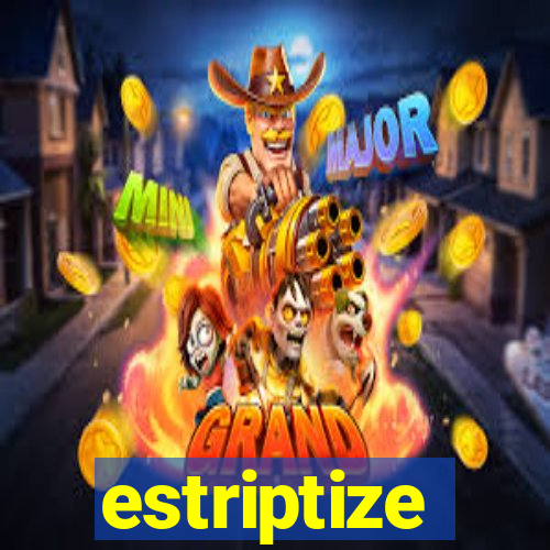estriptize