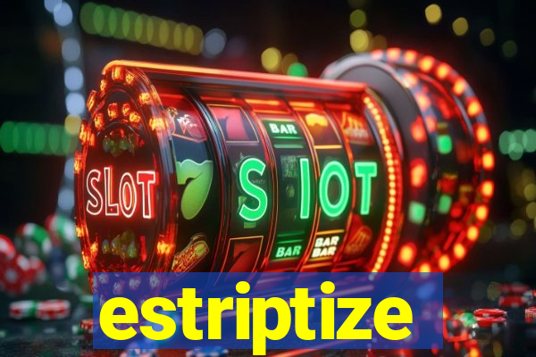 estriptize