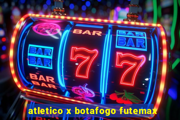 atletico x botafogo futemax