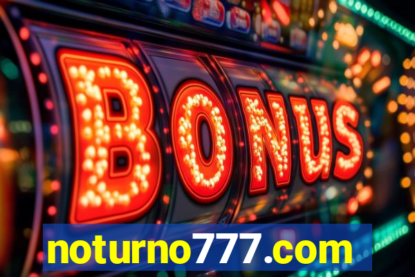 noturno777.com