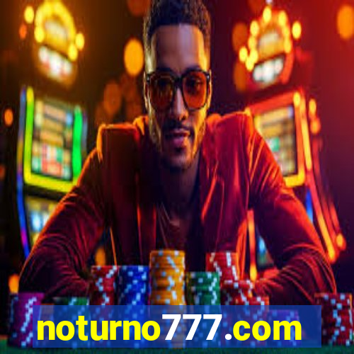 noturno777.com