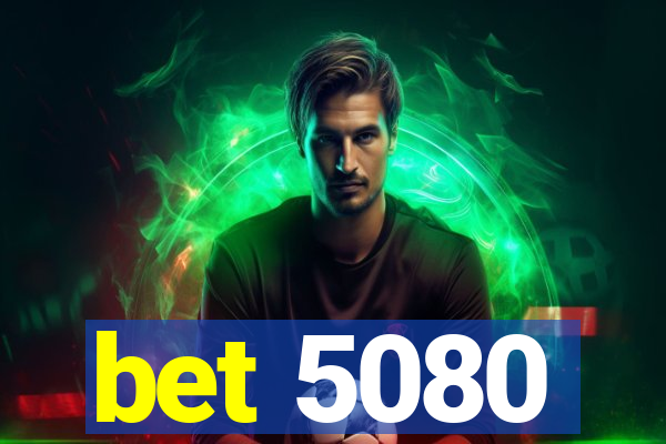 bet 5080