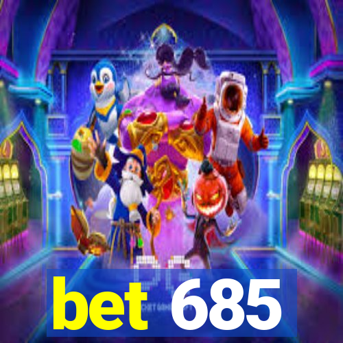 bet 685