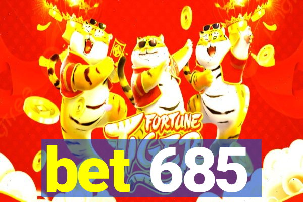bet 685