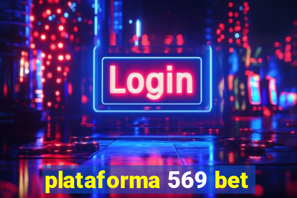 plataforma 569 bet