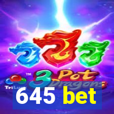 645 bet