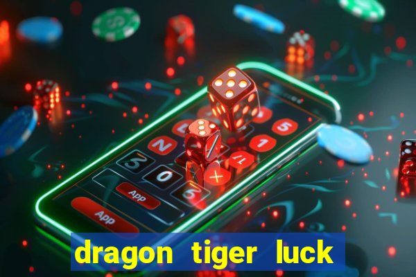 dragon tiger luck demo dinheiro infinito