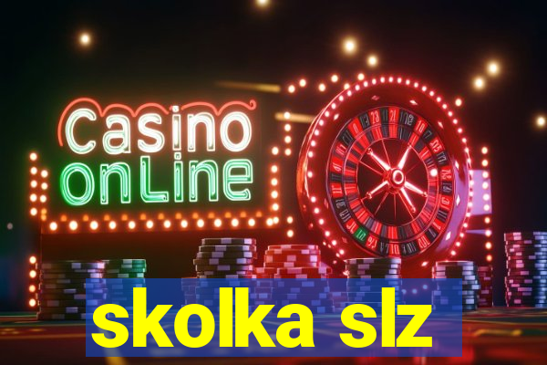 skolka slz
