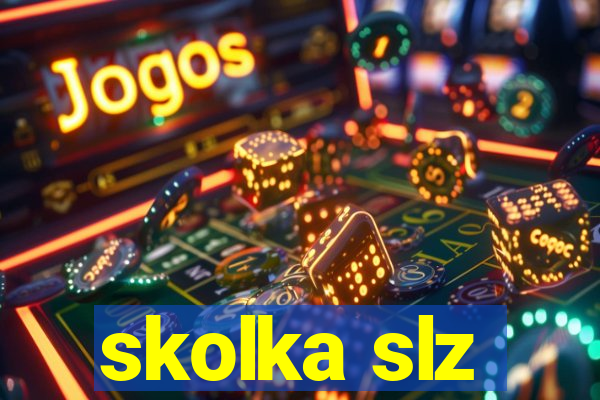 skolka slz