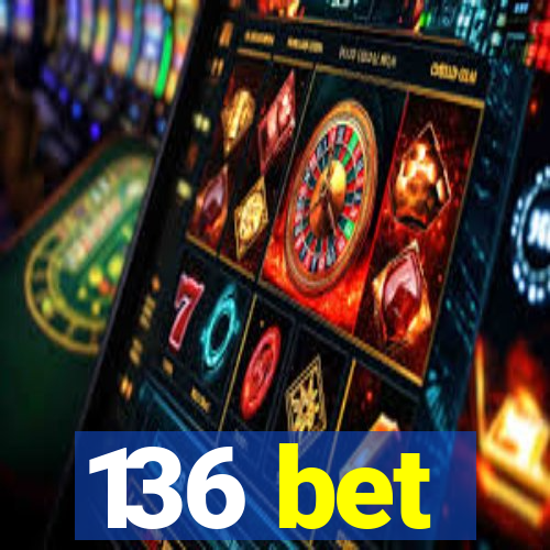 136 bet