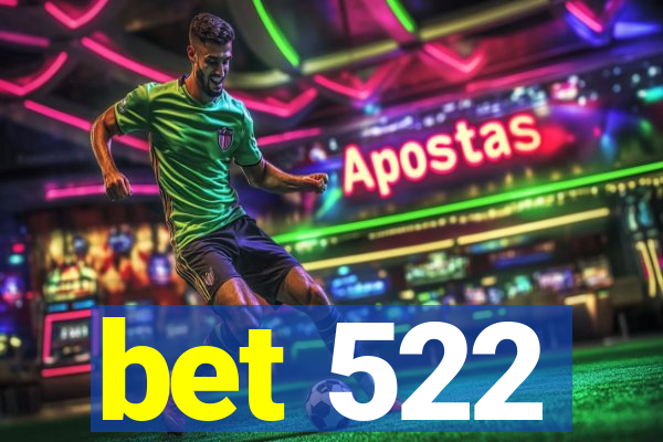 bet 522
