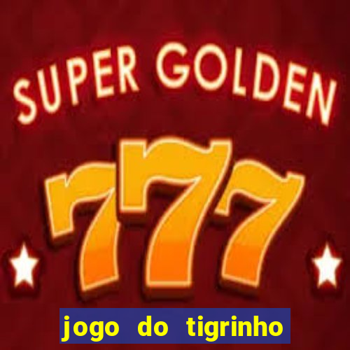 jogo do tigrinho plataforma de r$ 5