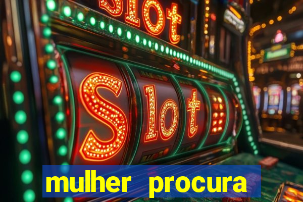 mulher procura homem bahia