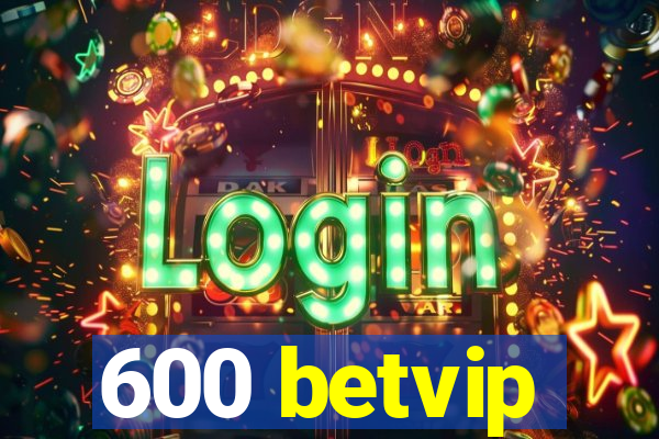 600 betvip