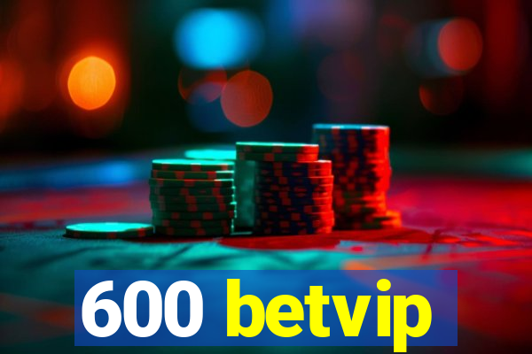 600 betvip