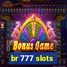 br 777 slots