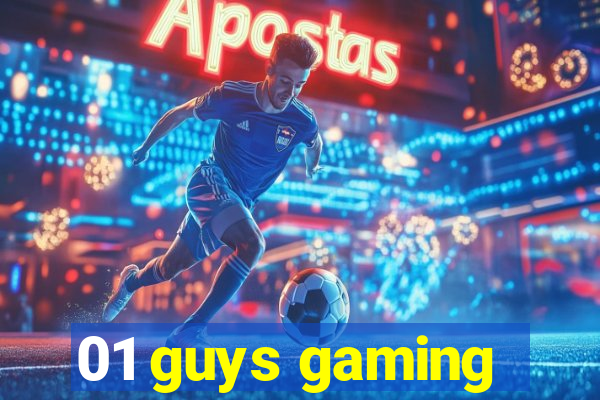 01 guys gaming