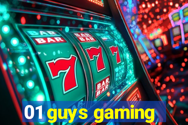 01 guys gaming