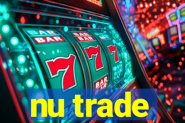 nu trade