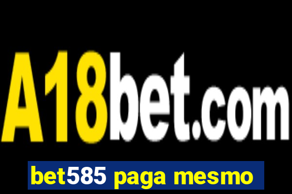 bet585 paga mesmo