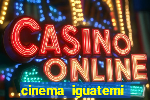 cinema iguatemi porto alegre